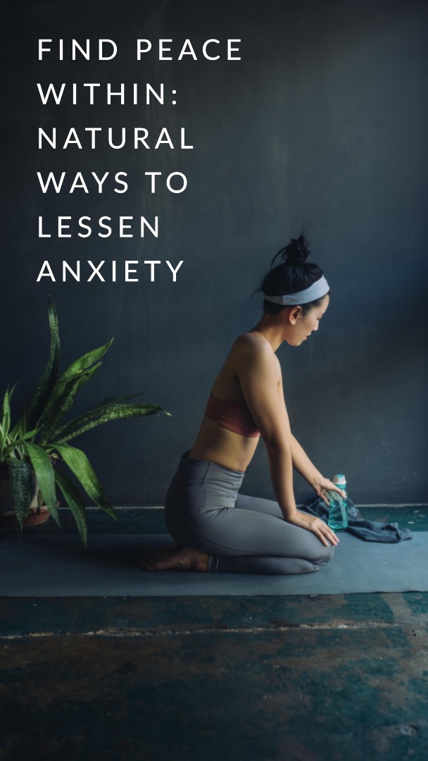 Break Free from Anxiety: How to Lessen Anxiety Natural Way